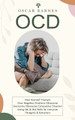 Ocd: Free Yourself Triumph Over Negative Emotions Obsessive (Overcome Obsessive Compulsive Disorder Using Cbt & Dbt Skills for Intrusive Thoughts & Behaviors) by Oscar Barnes 9781738295760