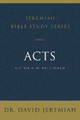 Acts: The Birth of the Church by Dr. David Jeremiah