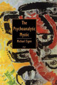 The Psychoanalytic Mystic by Michael Eigen 9781853433986