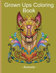 Grown Ups Coloring Book - Animals: Stress Relieving & Relaxation Book with Animal Design for Grown Ups by Eyl 9786069612606