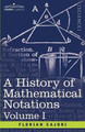 A History of Mathematical Notations, Volume I by Florian Cajori 9781602066847