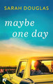 Maybe One Day by Sarah Douglas