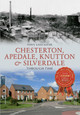 Chesterton, Apedale, Knutton & Silverdale Through Time by Tony Lancaster