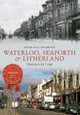 Waterloo, Seaforth & Litherland Through Time by Hugh Hollinghurst