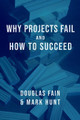 Why Projects Fail and How to Succeed by Mark Anthony Hunt 9781792302213