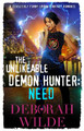 The Unlikeable Demon Hunter: Need: A Devilishly Funny Urban Fantasy Romance by Deborah Wilde 9781988681047