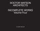 Doctor Watson Architects Incomplete Works Volume Four by Victoria Watson 9781838018023