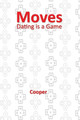 Moves: Dating is a Game by Cooper 9781734655704