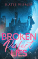 Broken Perfect Lies by Katie Wismer 9781958458020