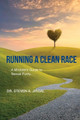 Running a Clean Race: A Guideline for Sexual Purity in Ministry by Dr Steven a Jirgal 9781950465415