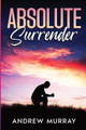Absolute Surrender by Andrew Murray 9781611048100