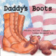 Daddy's Boots by Sandra Miller Linhart 9781938505195