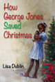How George Jones Saved Christmas by Lisa Dublin 9781775045007