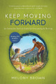 Keep Moving Forward: An Interactive Survival Guide for Overcoming & Thriving by Brown 9798986624525