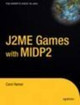 J2ME Games with MIDP2 by Carol Hamer 9781590593820