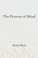 The Priority of Mind by Keith Ward 9781666735284