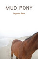 Mud Pony by Stephanie Baker 9798986096209