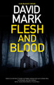 Flesh and Blood by David Mark 9781448313785