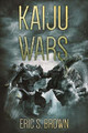 Kaiju Wars by Eric S Brown 9781925597936
