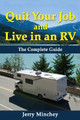 Quit Your Job and Live in an RV: The Complete Guide by Jerry Minchey 9781947020023