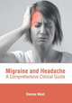 Migraine and Headache: A Comprehensive Clinical Guide by Sienna West 9781639273041