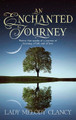 An Enchanted Journey: Poetry that speaks of a Journey... Of learning, of life and of love by Lady Melody Clancy 9798889453024