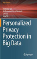 Personalized Privacy Protection in Big Data by Youyang Qu