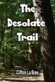 The Desolate Trail by Clifton Labree 9781943329199