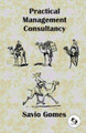 Practical Management Consultancy by Savio Gomes 9789383306466