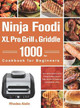 Ninja Foodi XL Pro Grill & Griddle Cookbook for Beginners by Rhodes Aislin 9781803801247