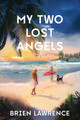 My Two Lost Angels by Brien Lawrence 9798885271042