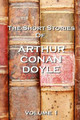 The Short Stories Of Arthur Conan Doyle, Volume 1 by Sir Arthur Conan Doyle 9781780006024
