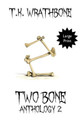 Two Bone: Anthology 2 (Large Print) by T K Wrathbone 9781922307033