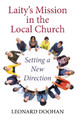 Laity's Mission in the Local Church by Leonard Doohan 9781532608575