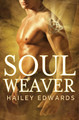 Soul Weaver by Hailey Edwards 9781455573912