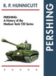 Pershing: A History of the Medium Tank T20 Series by R P Hunnicutt 9781626542518