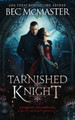 Tarnished Knight by Bec McMaster 9781925491067