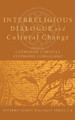 Interreligious Dialogue and Cultural Change by Catherine Cornille 9781498215626