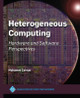 Heterogeneous Computing: Hardware and Software Perspectives by Mohamed Zahran 9781450360975