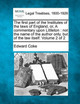 The First Part of the Institutes of the Laws of England, Or, a Commentary Upon Littleton: Not the Name of the Author Only, But of the Law Itself. Volume 2 of 2 by Edward Coke 9781240004287