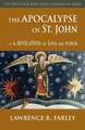 The Apocalypse of St. John: A Revelation of Love and Power by Lawrence R Farley 9781936270408