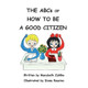 The ABCs of How to Be a Good Citizen by Diana Raucina 9781732333611
