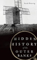 Hidden History of the Outer Banks by Sarah Downing 9781540208026