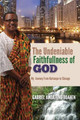 The Undeniable Faithfullness of God: My Journey from Kintampo To Chicago by Gabriel Amoateng-Boahen 9781643010168