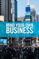 Mind Your Own Business by Bryan Whelan 9781524516574