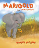 Marigold A Baby Elephant by Ginger Nielson 9798985887907