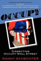 Occupy: Dissecting Occupy Wall Street by Danny Schechter 9781616407162