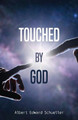 Touched by God by Albert Schueller 9781662916502