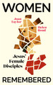 Women Remembered: Jesus' Female Disciples Helen Bond 9781529372601