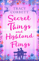 Secret Things and Highland Flings by Tracy Corbett